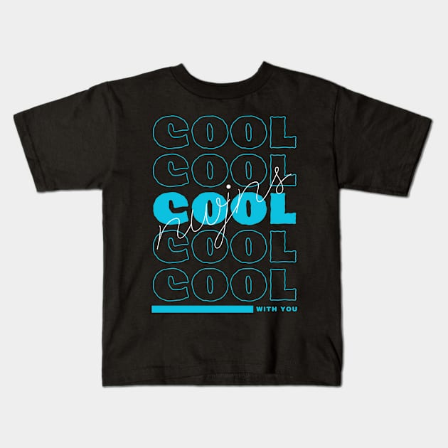 Cool With You Kids T-Shirt by wennstore